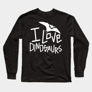 I love dino Long Sleeve T-Shirt